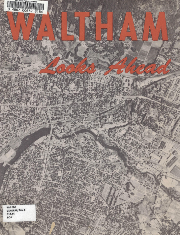 Selections from *Waltham Looks Ahead*, from Waltham Public Library
