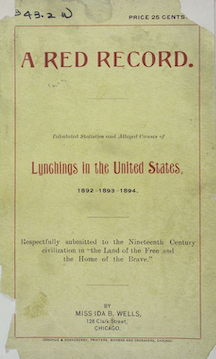 Ida B. Wells&rsquo; A Red Record was the first statistical analysis of nationwide lynchings.